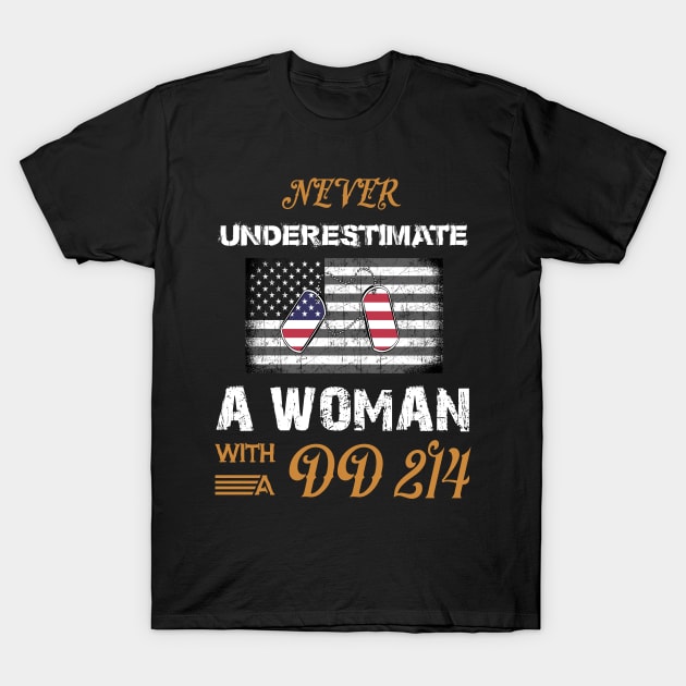 Never Underestimate A Woman With DD 214 Costume Gift T-Shirt by Ohooha